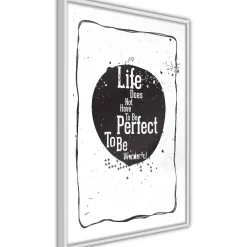 Juliste Artgeist Life Does Not Have To Be Perfect To Be Wonderful, kehyksillä, eri kokoja